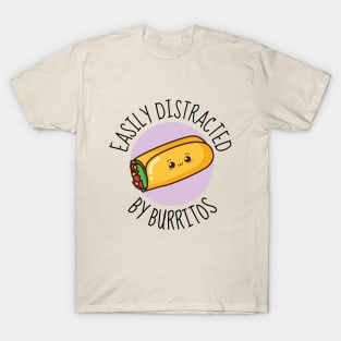 Easily Distracted By Burritos Funny T-Shirt